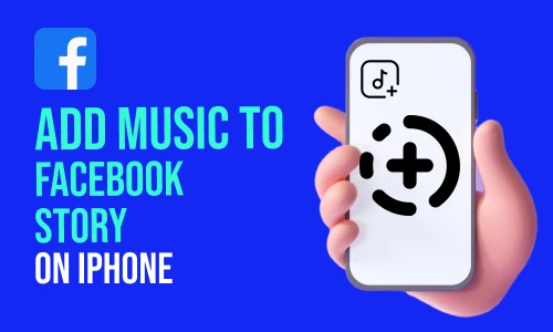 How to Add Music to Facebook Story on iPhone